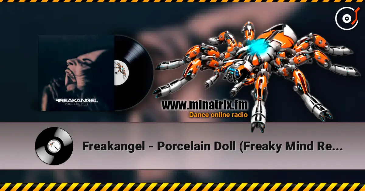 Freakangel - Porcelain Doll (Freaky Mind Remix) listen online in high quality | Minatrix.FM
