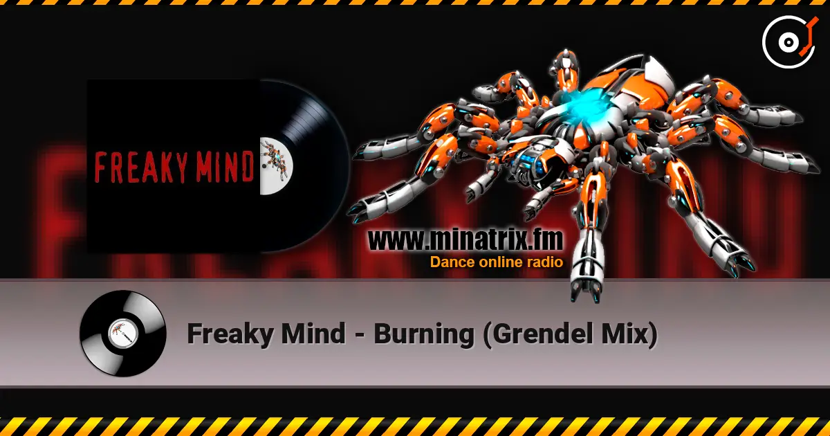 Freaky Mind - Burning (Grendel Mix) listen online in high quality | Minatrix.FM