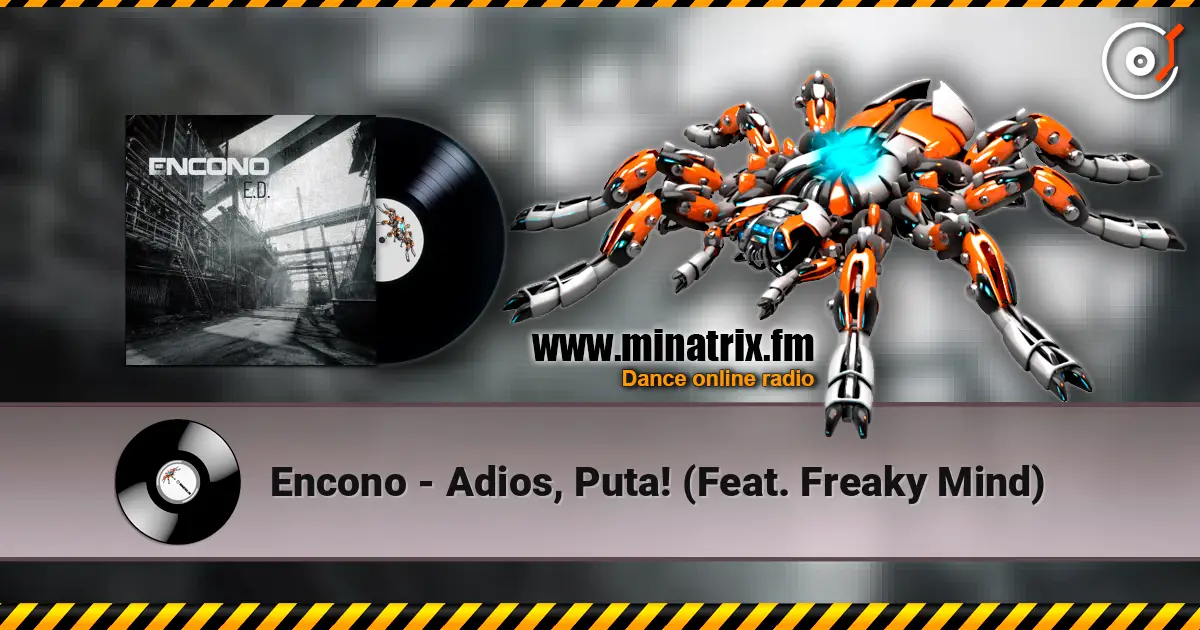 Encono - Adios, Puta! (Feat. Freaky Mind) listen online in high quality | Minatrix.FM