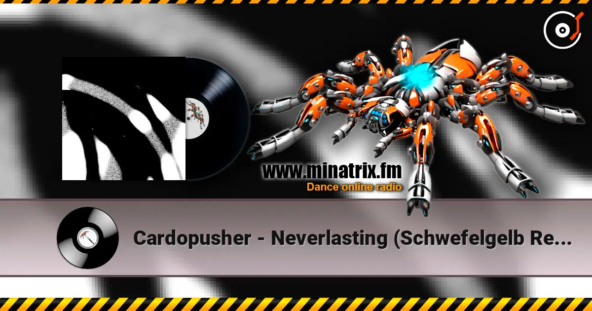 Cardopusher - Neverlasting (Schwefelgelb Remix) listen online in high quality | Minatrix.FM