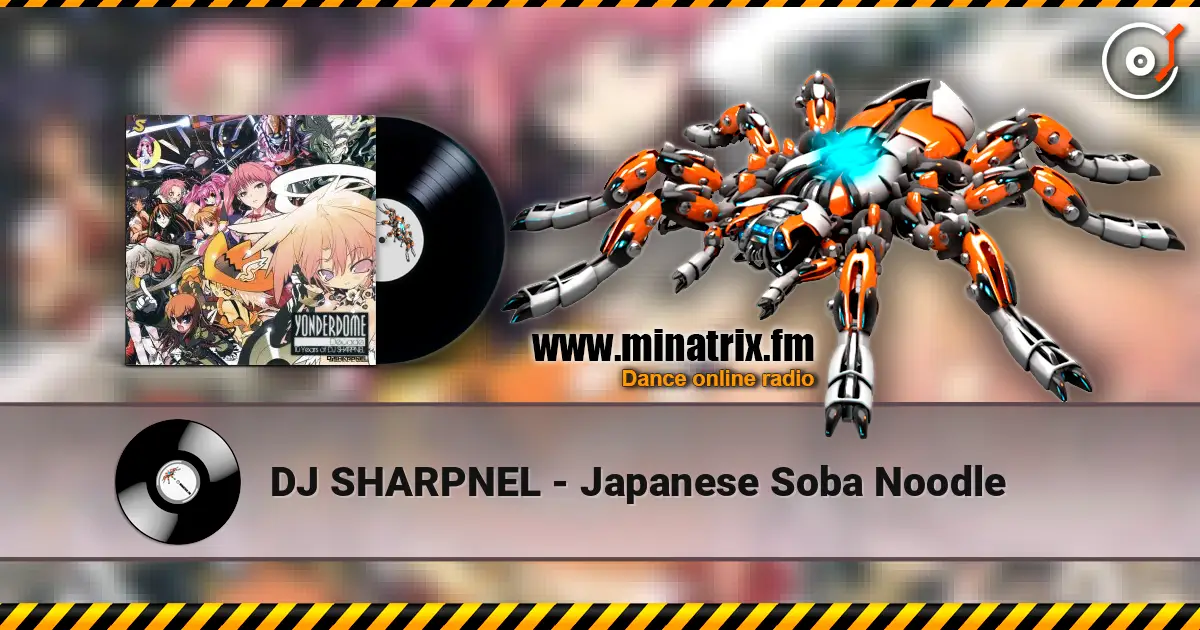 DJ SHARPNEL - Japanese Soba Noodle listen online in high quality | Minatrix.FM