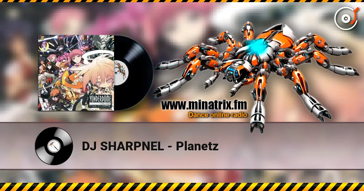 DJ SHARPNEL - Planetz listen online in high quality | Minatrix.FM
