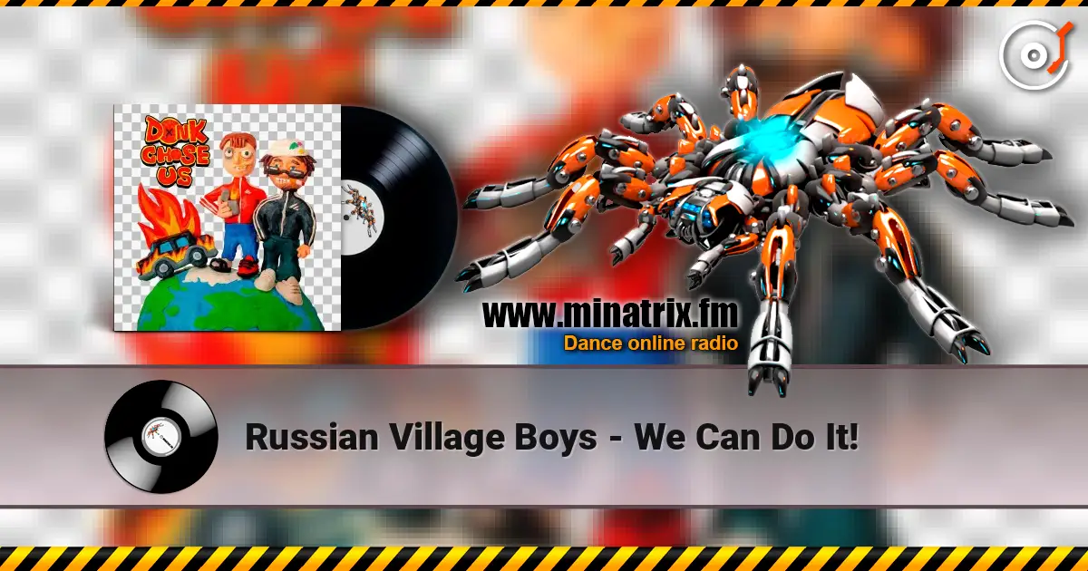 Russian Village Boys - We Can Do It! listen online in high quality | Minatrix.FM
