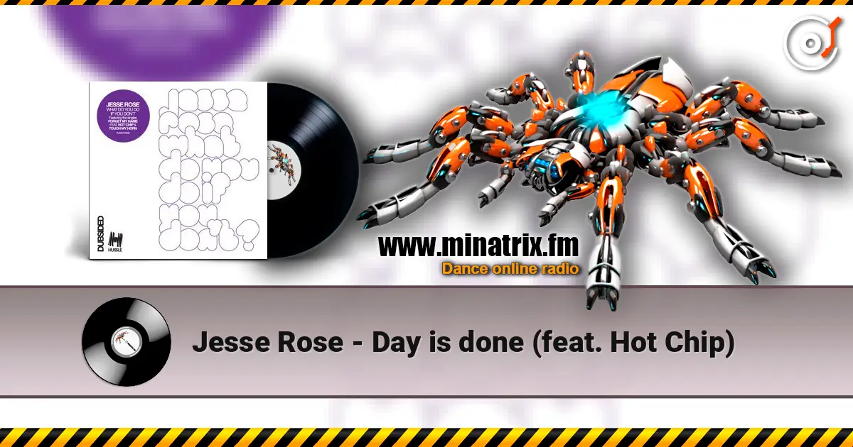 Jesse Rose - Day is done (feat. Hot Chip) listen online in high quality | Minatrix.FM