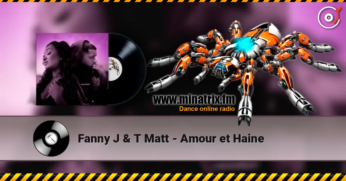 Fanny J & T Matt - Amour et Haine listen online in high quality | Minatrix.FM