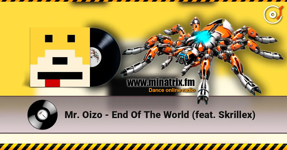 Mr. Oizo - End Of The World (feat. Skrillex) listen online in high quality | Minatrix.FM