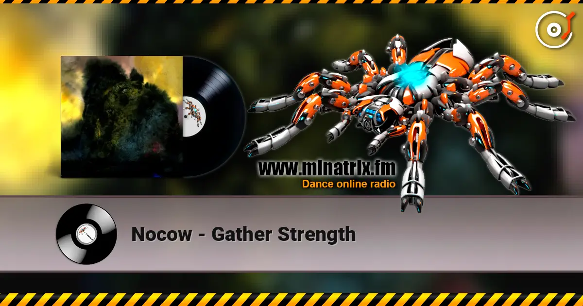 Nocow - Gather Strength listen online in high quality | Minatrix.FM