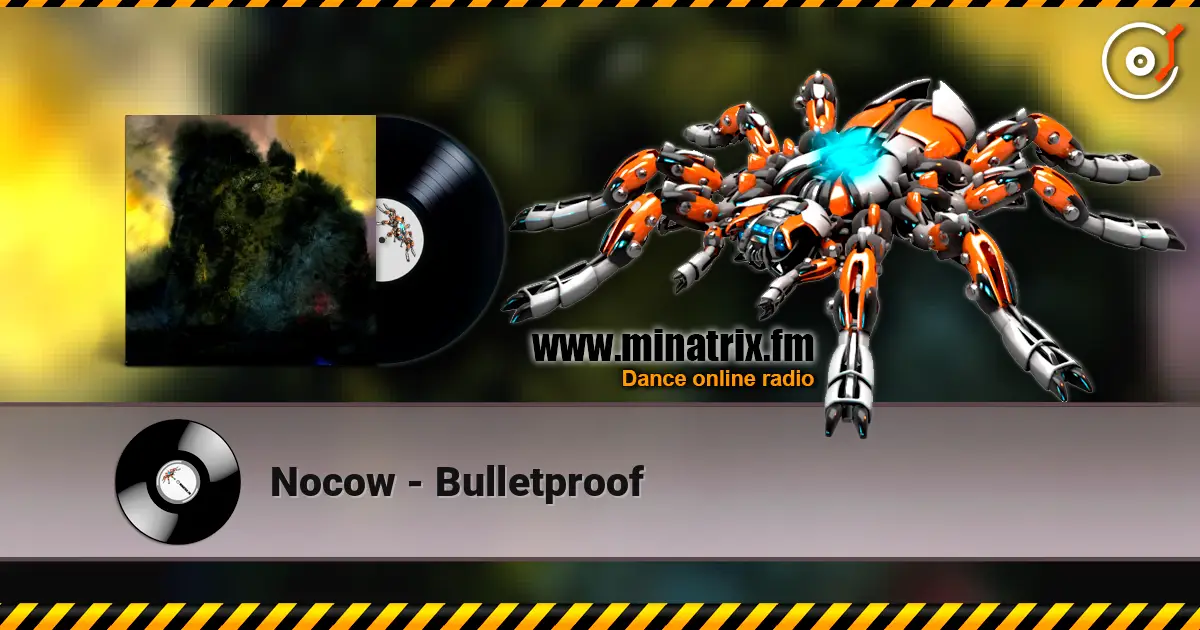 Nocow - Bulletproof listen online in high quality | Minatrix.FM