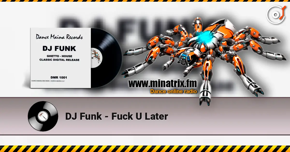 DJ Funk - Fuck U Later listen online in high quality | Minatrix.FM