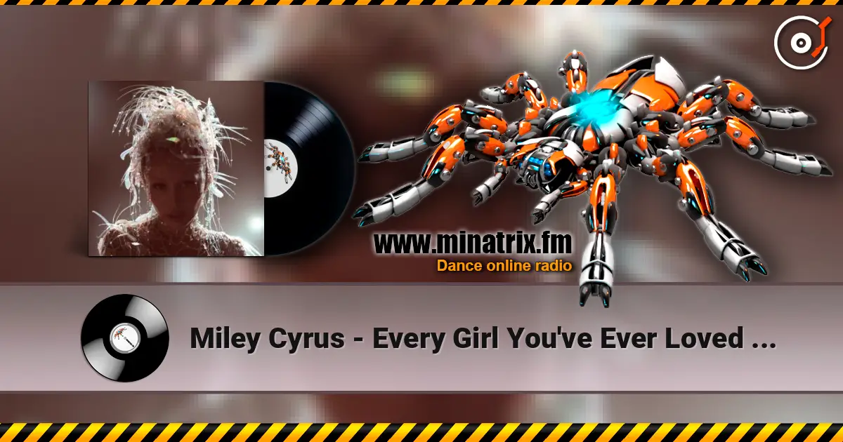 Miley Cyrus - Every Girl You've Ever Loved (feat. Naomi Campbell) listen online in high quality | Minatrix.FM