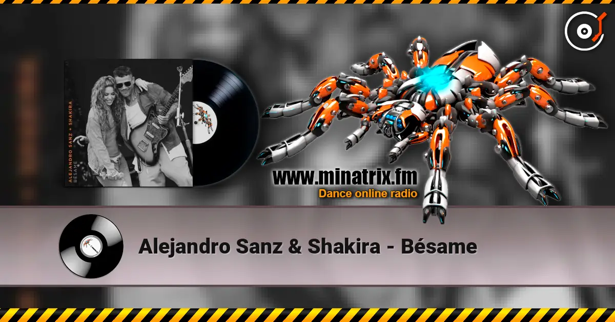 Alejandro Sanz & Shakira - Bésame слухати онлайн у високій якості | Minatrix.FM