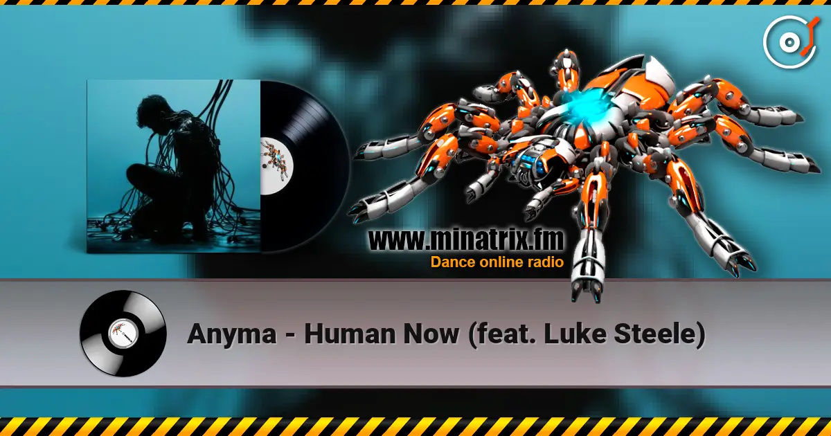 Anyma - Human Now (feat. Luke Steele) слухати онлайн у високій якості | Minatrix.FM