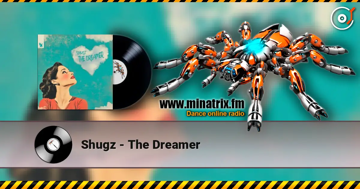 Shugz - The Dreamer listen online in high quality | Minatrix.FM