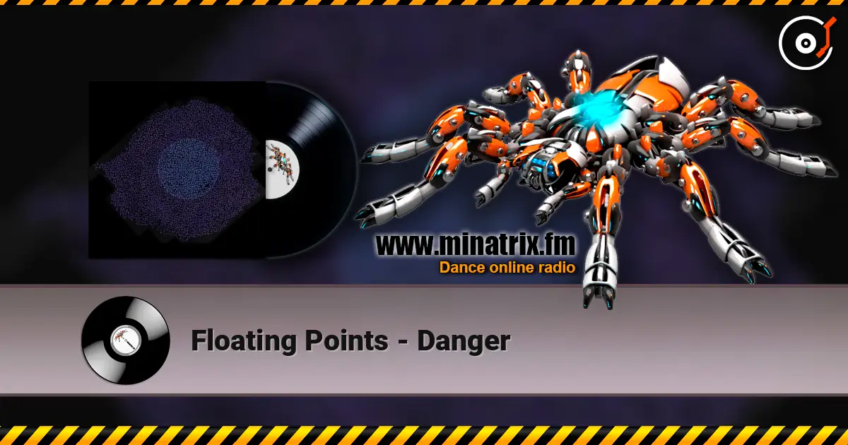 Floating Points - Danger listen online in high quality | Minatrix.FM