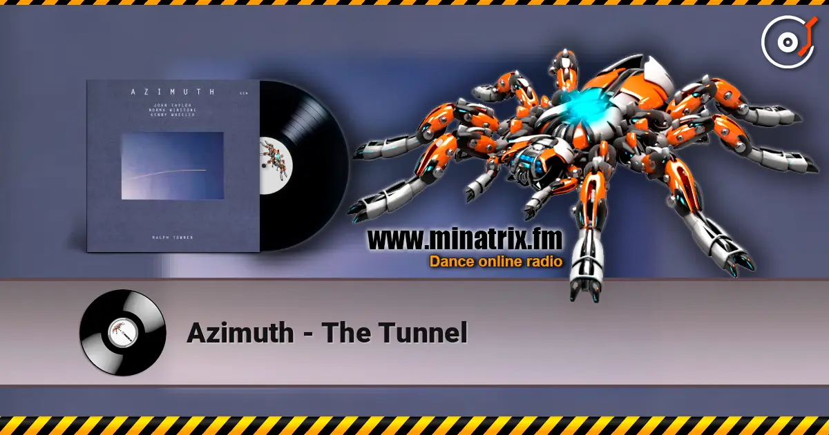 Azimuth - The Tunnel listen online in high quality | Minatrix.FM