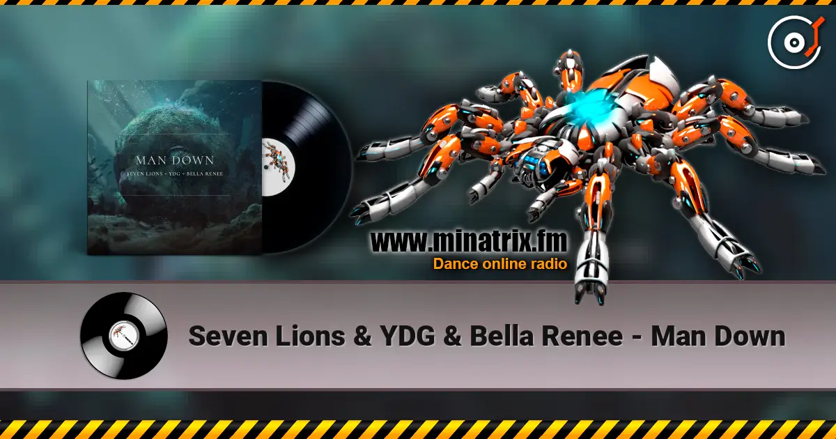Seven Lions & YDG & Bella Renee - Man Down listen online in high quality | Minatrix.FM