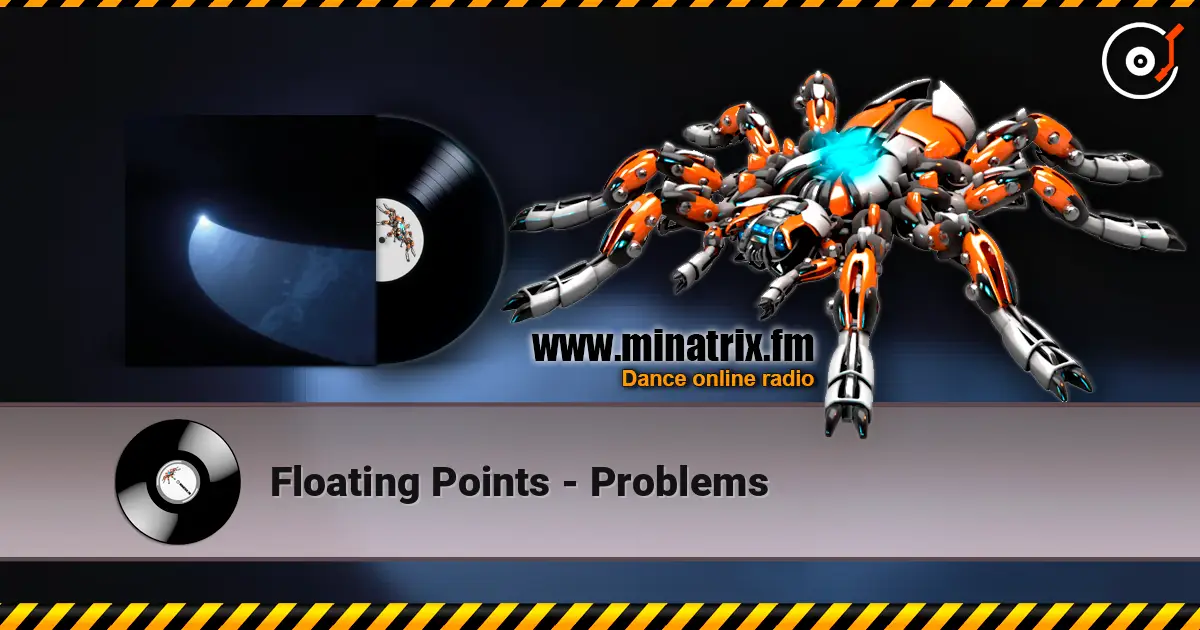 Floating Points - Problems listen online in high quality | Minatrix.FM