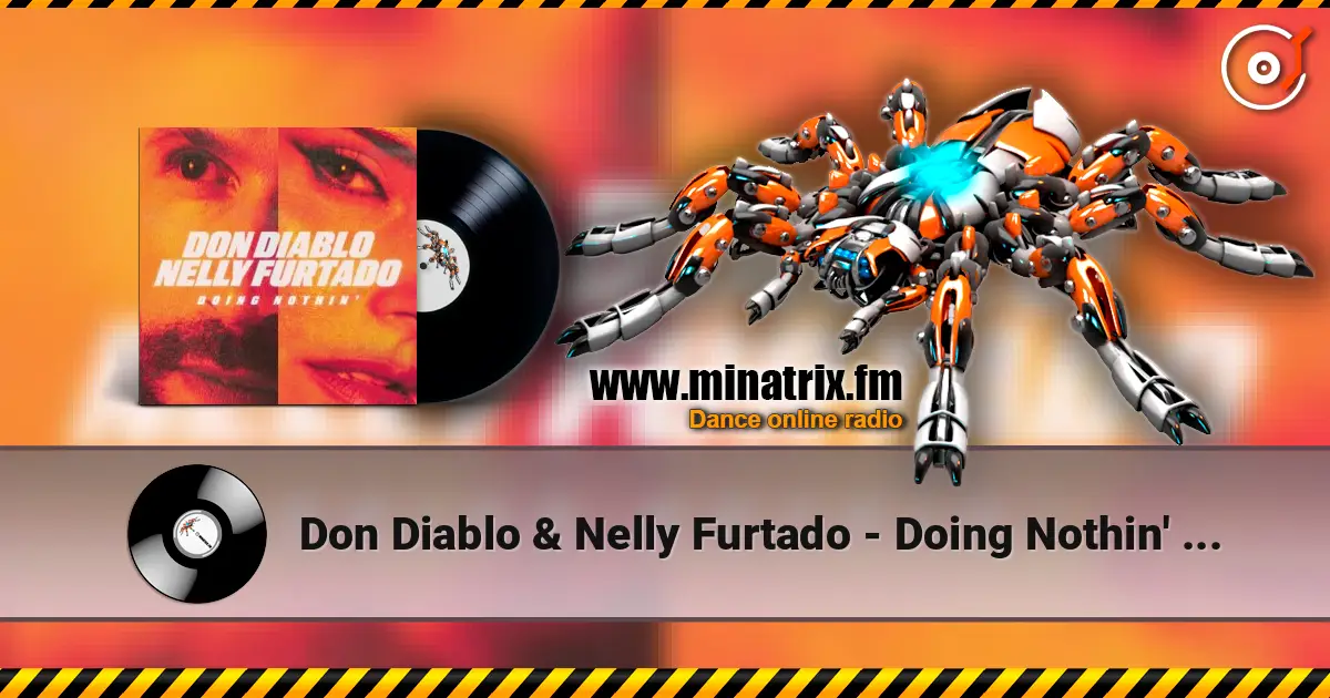 Don Diablo & Nelly Furtado - Doing Nothin' (Extended Mix) listen online in high quality | Minatrix.FM