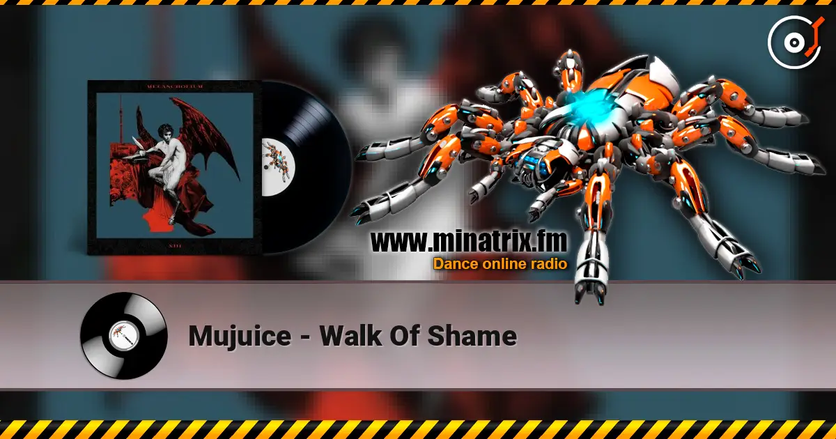 Mujuice - Walk Of Shame listen online in high quality | Minatrix.FM