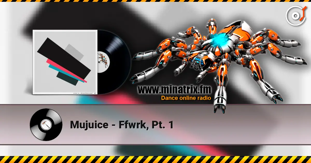 Mujuice - Ffwrk, Pt. 1 listen online in high quality | Minatrix.FM