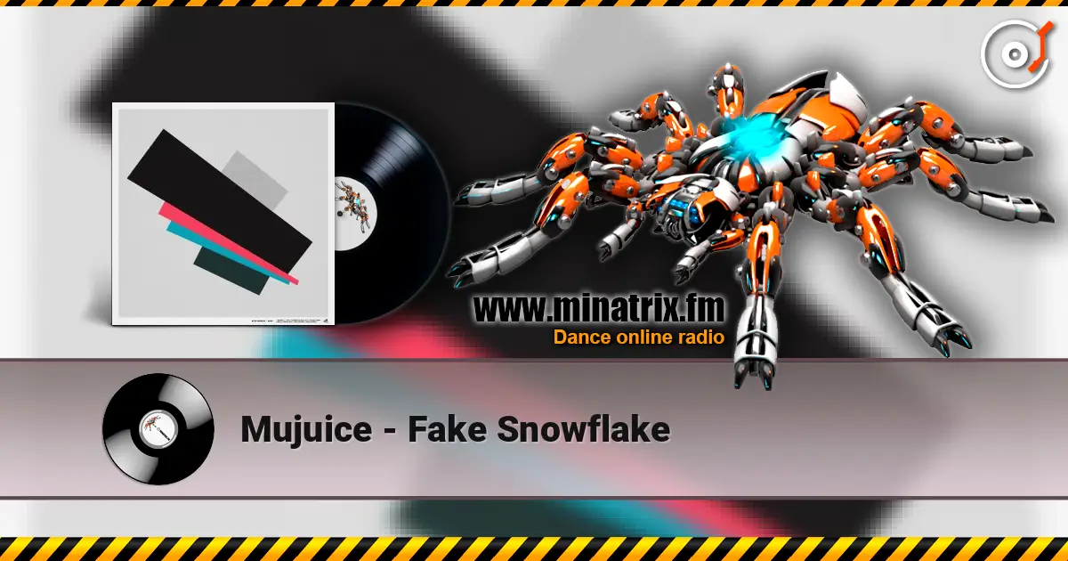 Mujuice - Fake Snowflake listen online in high quality | Minatrix.FM