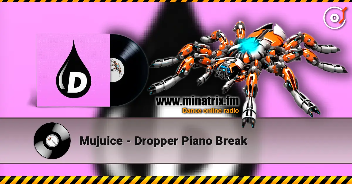 Mujuice - Dropper Piano Break listen online in high quality | Minatrix.FM