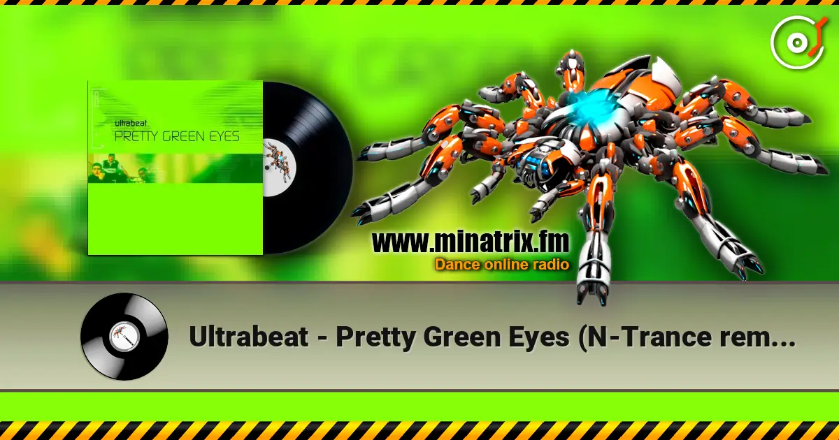 Ultrabeat - Pretty Green Eyes (N-Trance remix) listen online in high quality | Minatrix.FM
