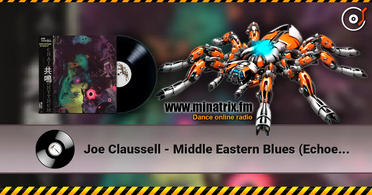 Joe Claussell - Middle Eastern Blues (Echoes Of Chaos) listen online in high quality | Minatrix.FM