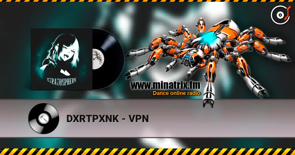 DXRTPXNK - VPN listen online in high quality | Minatrix.FM
