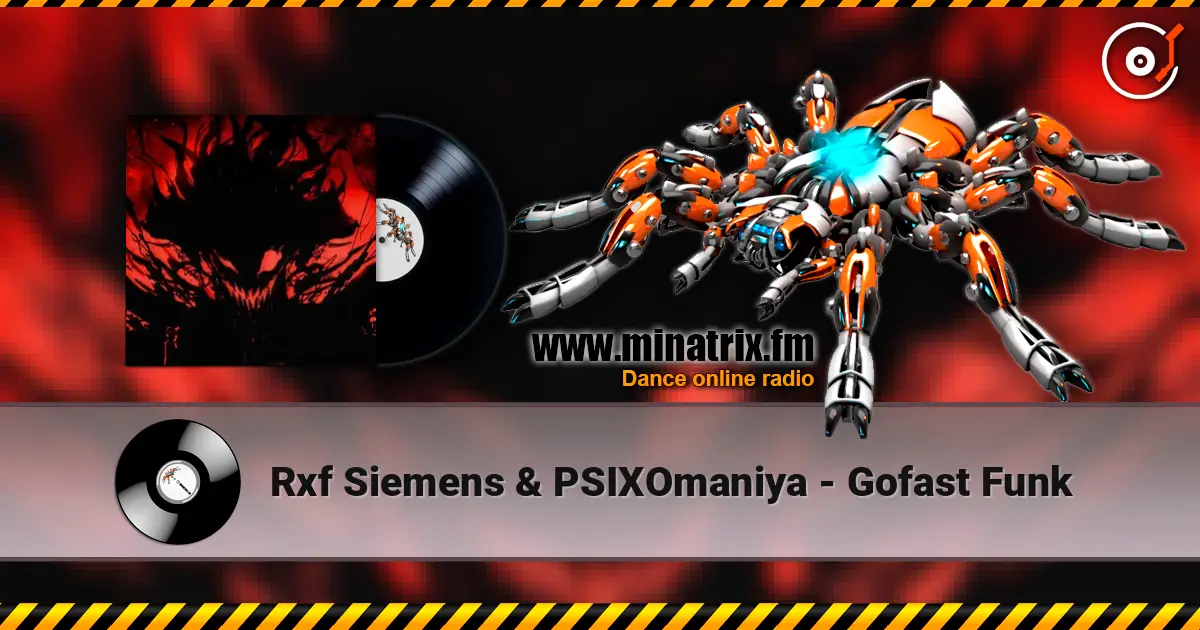 Rxf Siemens & PSIXOmaniya - Gofast Funk listen online in high quality | Minatrix.FM