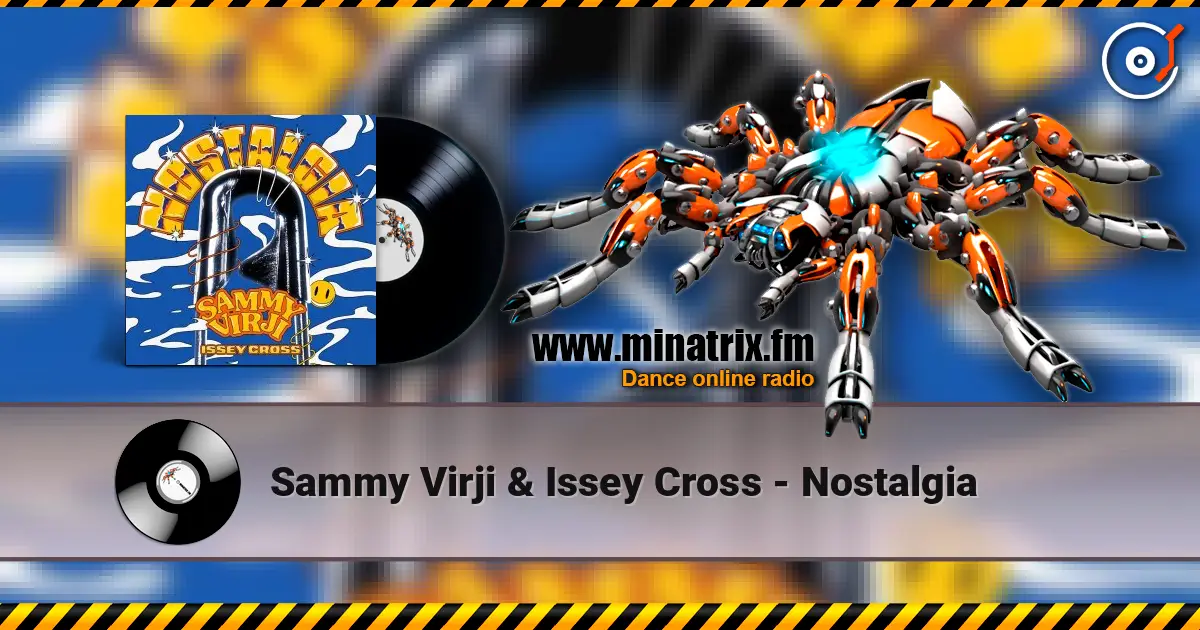 Sammy Virji & Issey Cross - Nostalgia listen online in high quality | Minatrix.FM