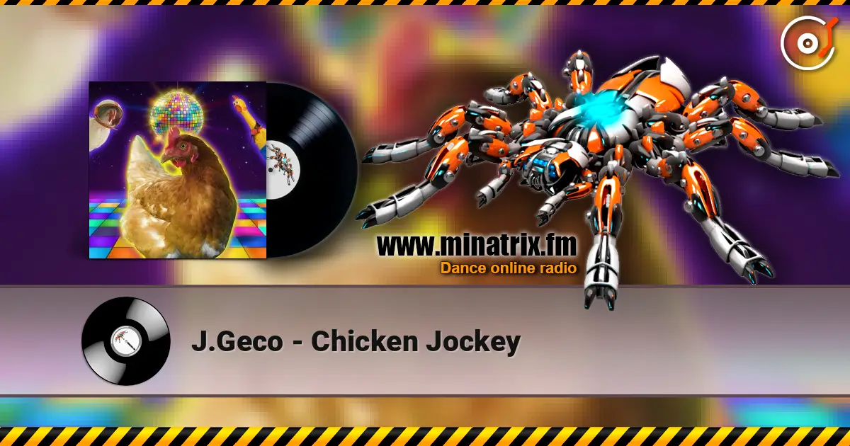 J.Geco - Chicken Jockey listen online in high quality | Minatrix.FM