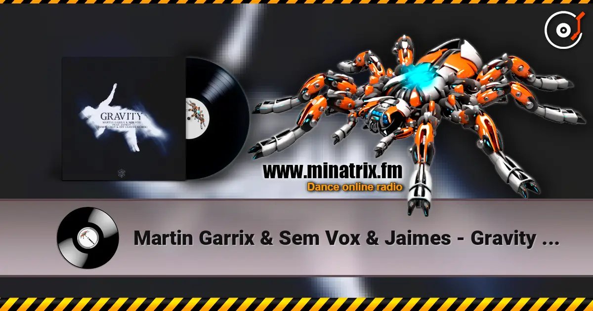 Martin Garrix & Sem Vox & Jaimes - Gravity (Tomas Grey & Off Clouds Remix) listen online in high quality | Minatrix.FM