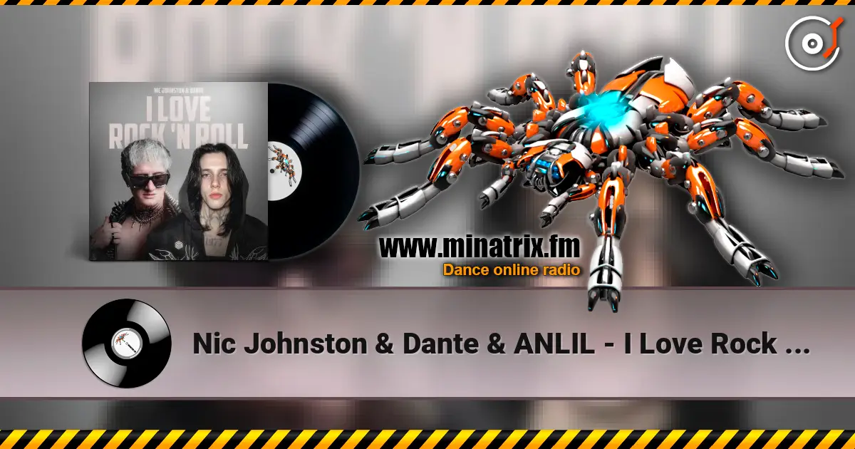 Nic Johnston & Dante & ANLIL - I Love Rock 'N Roll listen online in high quality | Minatrix.FM