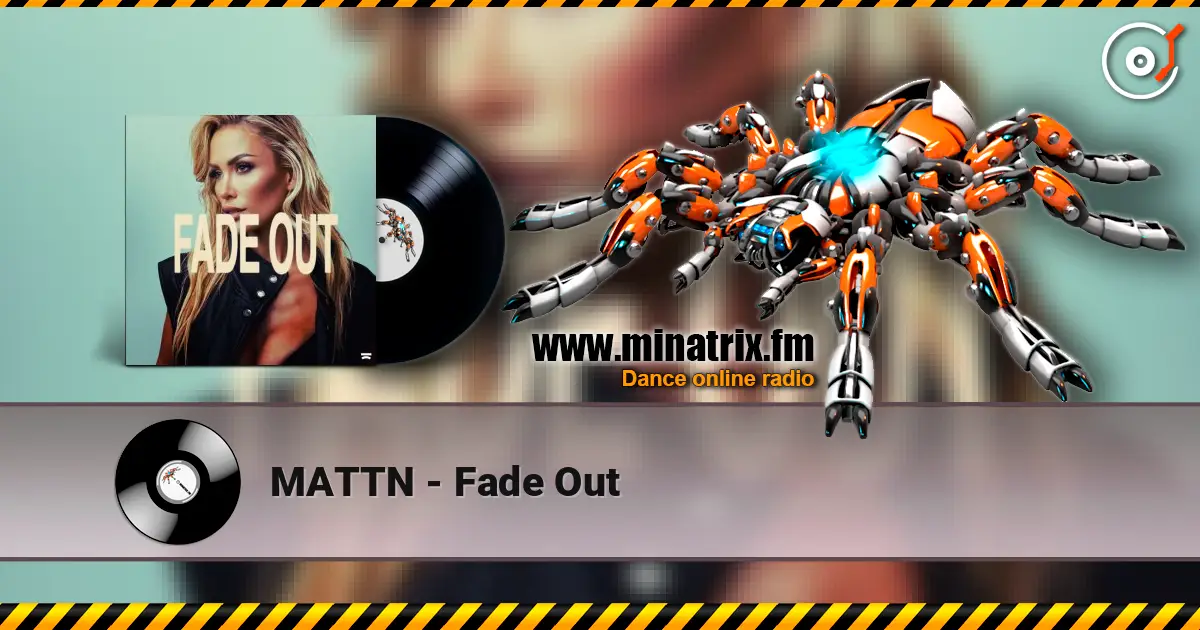 MATTN - Fade Out listen online in high quality | Minatrix.FM
