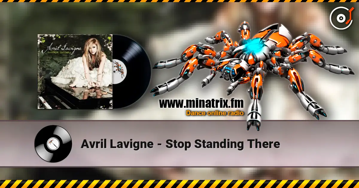 Avril Lavigne - Stop Standing There listen online in high quality | Minatrix.FM