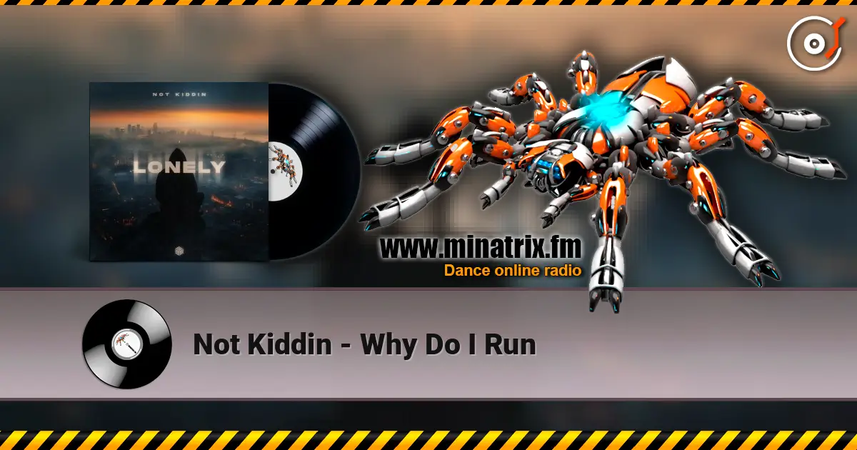 Not Kiddin - Why Do I Run listen online in high quality | Minatrix.FM