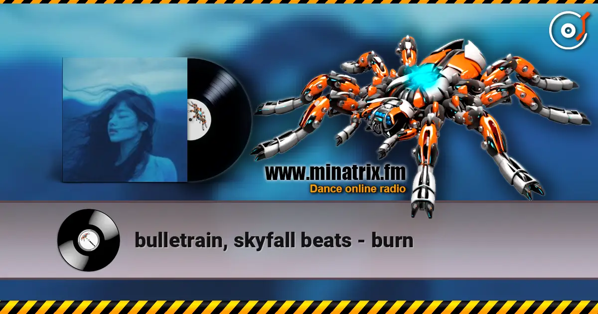 bulletrain, skyfall beats - burn listen online in high quality | Minatrix.FM