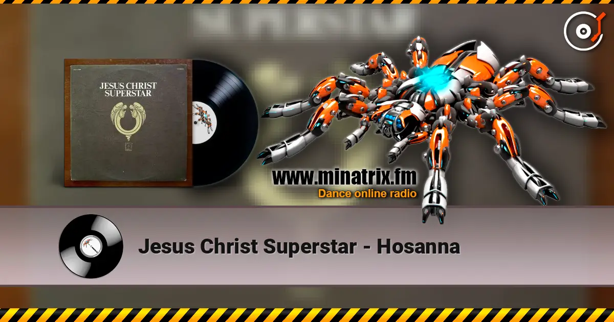 Jesus Christ Superstar - Hosanna listen online in high quality | Minatrix.FM