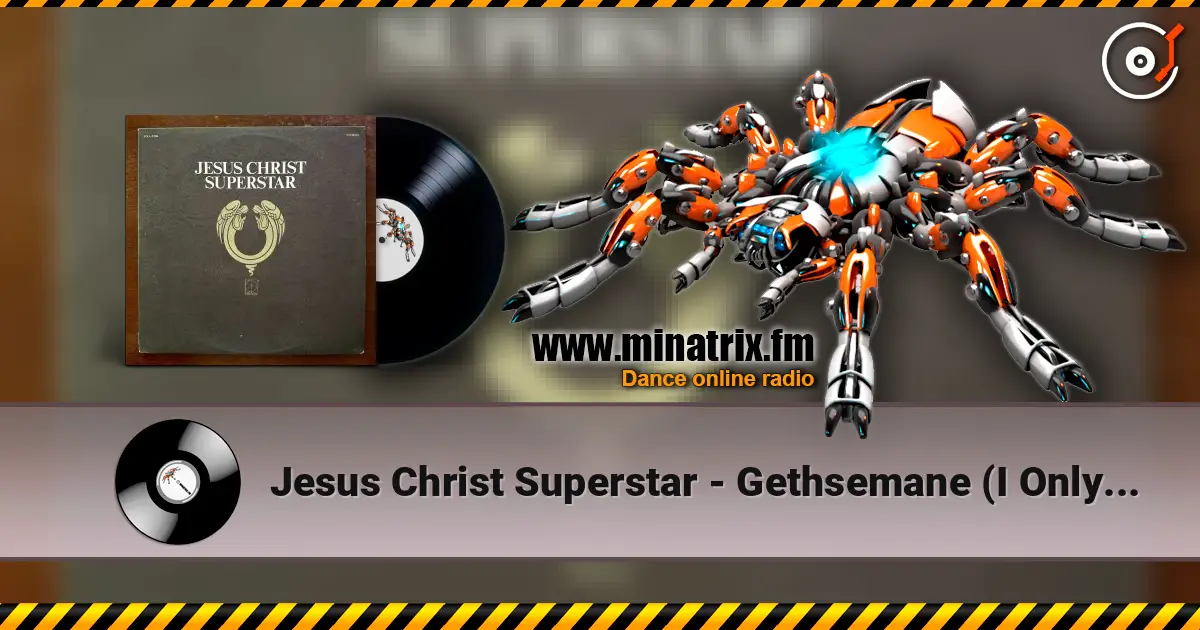 Jesus Christ Superstar - Gethsemane (I Only Want To Say) listen online in high quality | Minatrix.FM