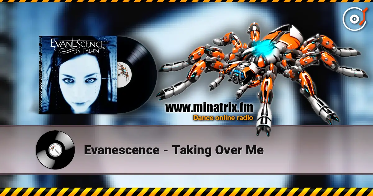 Evanescence - Taking Over Me listen online in high quality | Minatrix.FM
