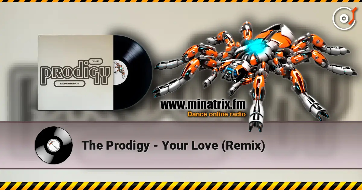 The Prodigy - Your Love (Remix) listen online in high quality | Minatrix.FM