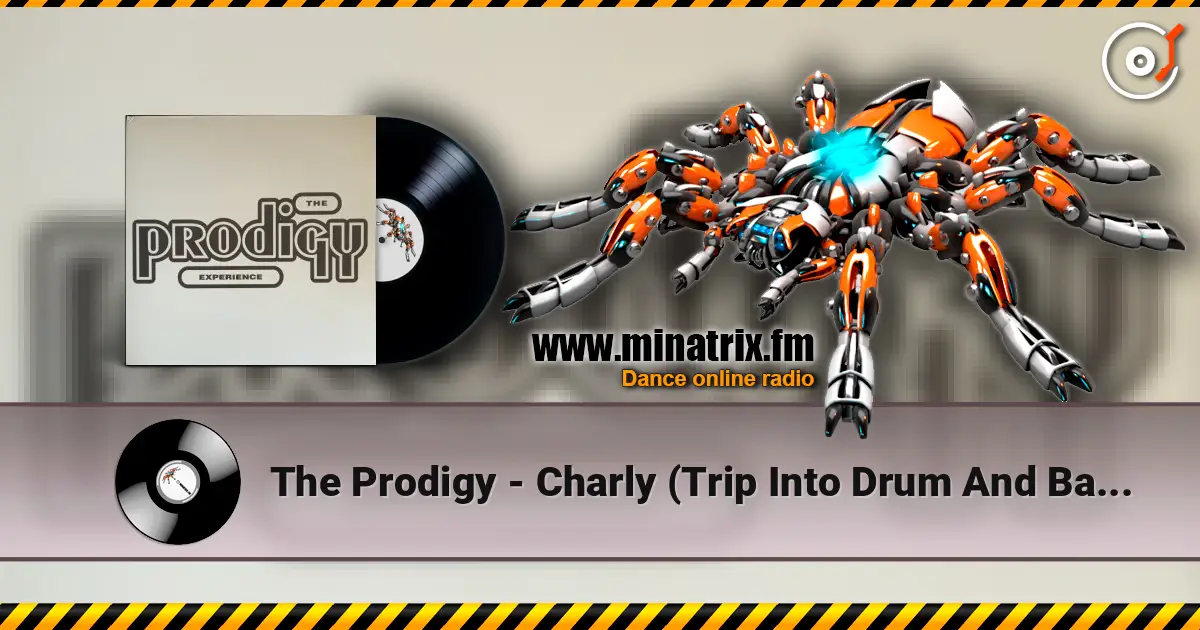 The Prodigy - Charly (Trip Into Drum And Bass Version) listen online in high quality | Minatrix.FM