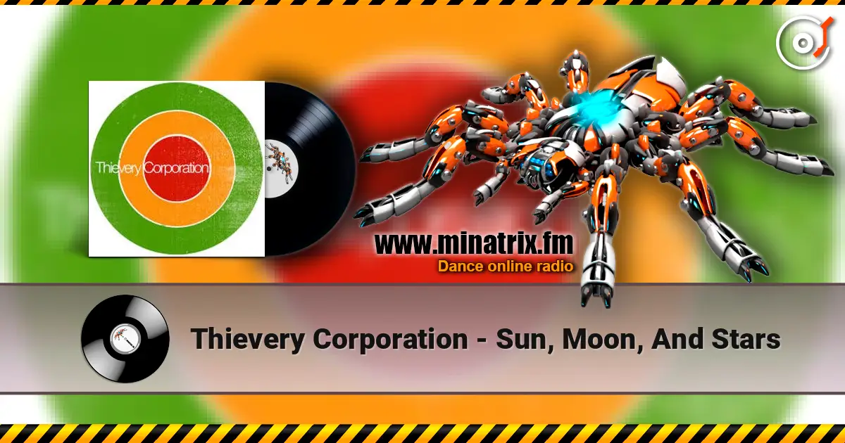 Thievery Corporation - Sun, Moon, And Stars listen online in high quality | Minatrix.FM
