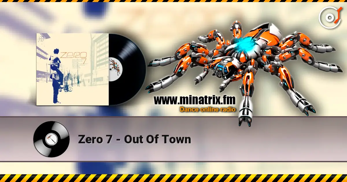 Zero 7 - Out Of Town listen online in high quality | Minatrix.FM