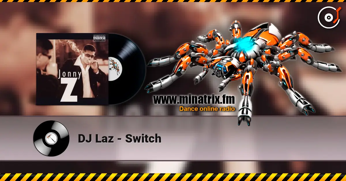 DJ Laz - Switch listen online in high quality | Minatrix.FM