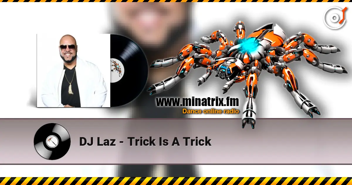 DJ Laz - Trick Is A Trick listen online in high quality | Minatrix.FM