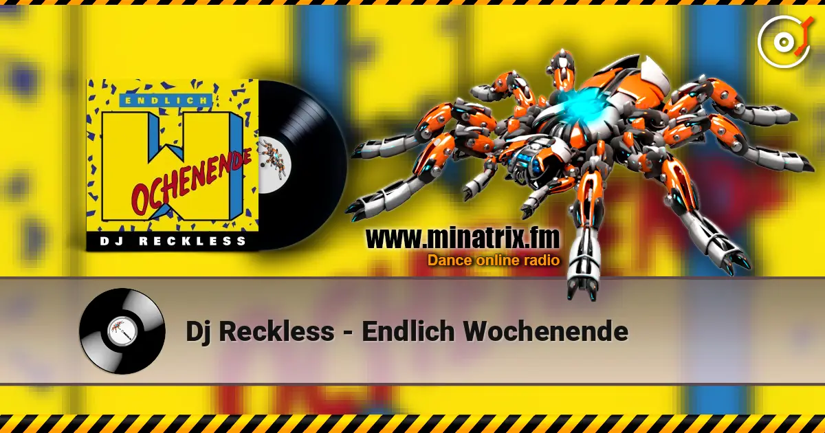 Dj Reckless - Endlich Wochenende listen online in high quality | Minatrix.FM