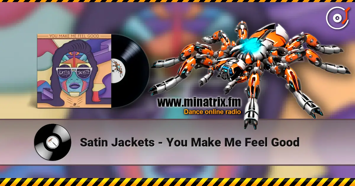 Satin Jackets - You Make Me Feel Good listen online in high quality | Minatrix.FM