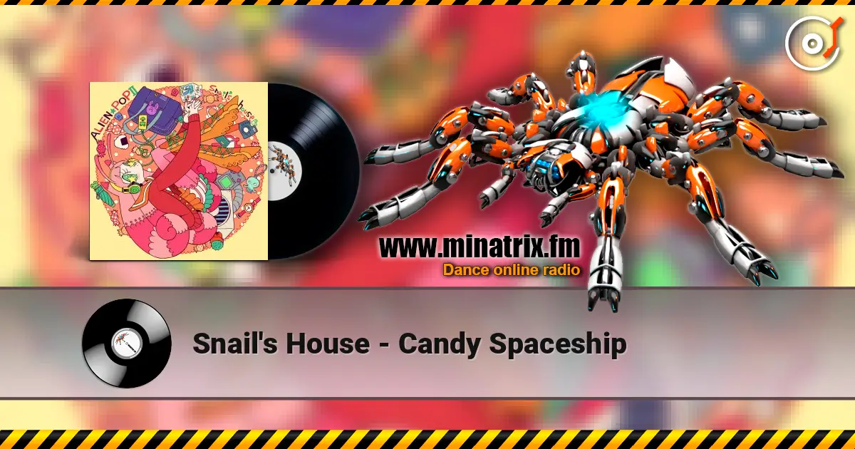 Snail's House - Candy Spaceship listen online in high quality | Minatrix.FM